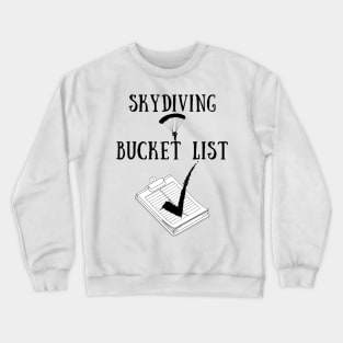 Skydiving bucket list Crewneck Sweatshirt